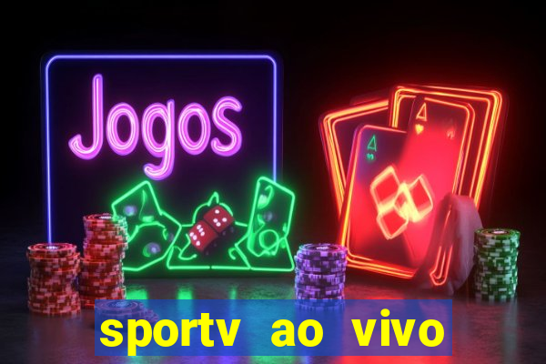 sportv ao vivo mega canais