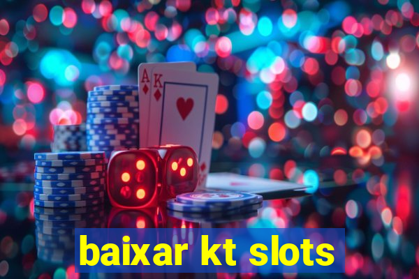 baixar kt slots