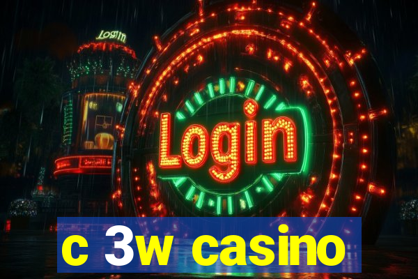 c 3w casino