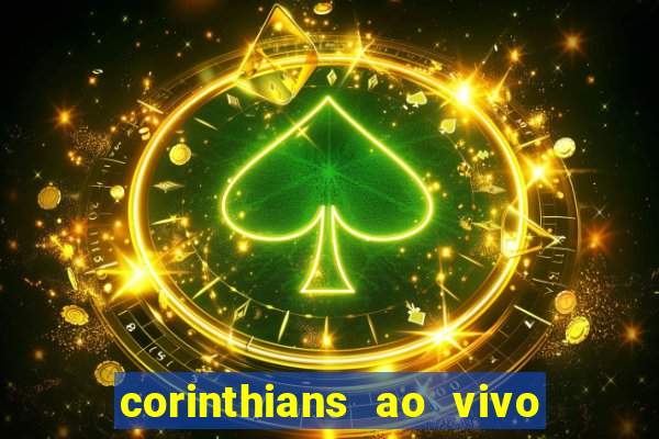 corinthians ao vivo multi multicanal