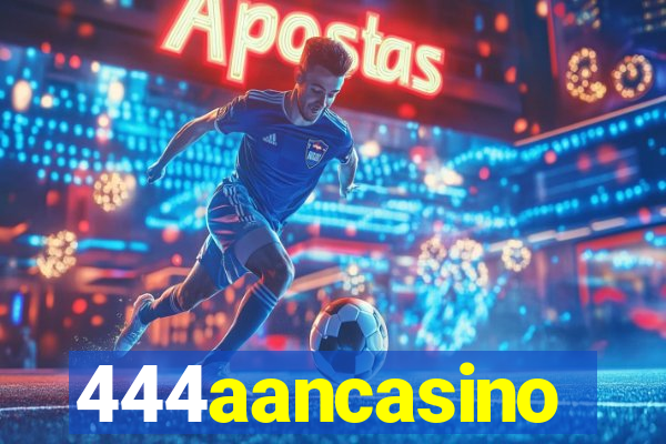 444aancasino