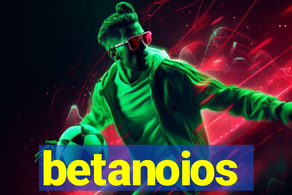 betanoios