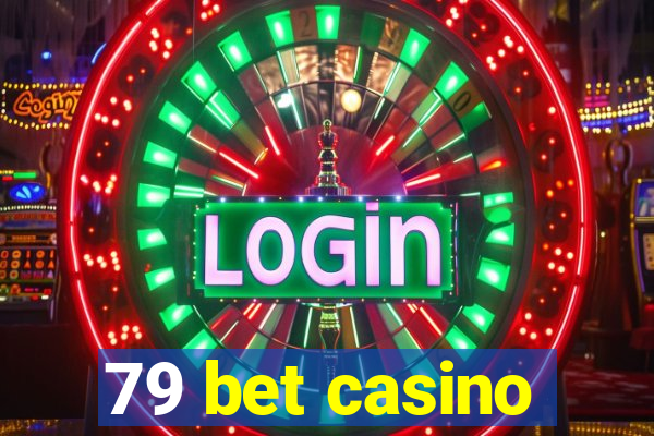 79 bet casino