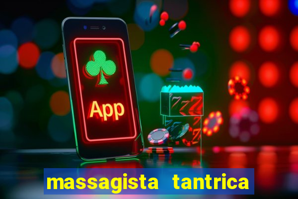 massagista tantrica porto alegre