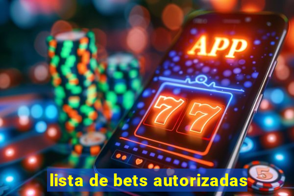 lista de bets autorizadas