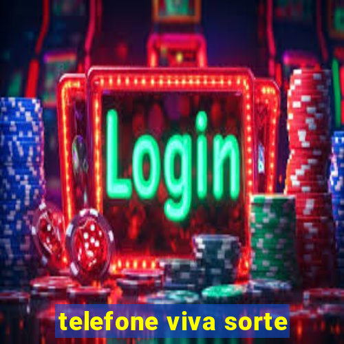 telefone viva sorte