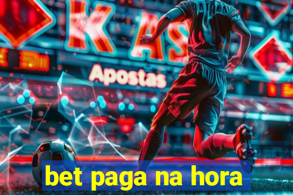 bet paga na hora