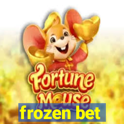 frozen bet