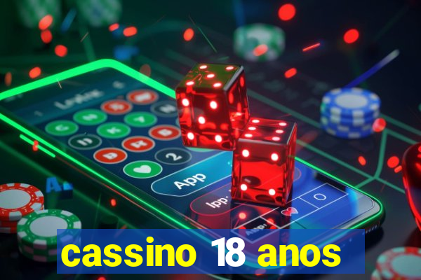 cassino 18 anos