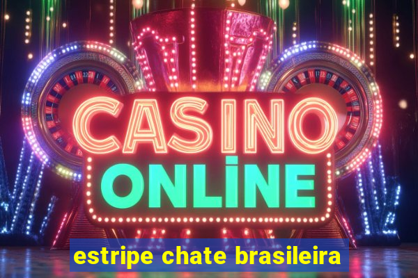 estripe chate brasileira