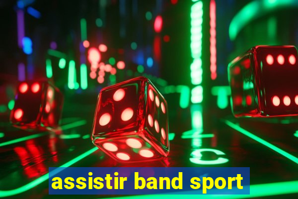 assistir band sport