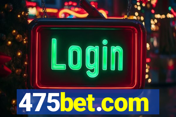 475bet.com