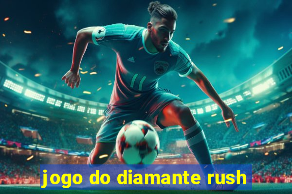 jogo do diamante rush