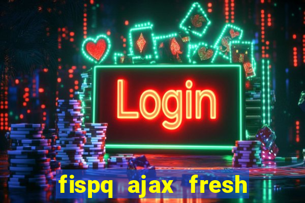 fispq ajax fresh limpeza profunda