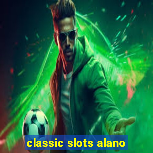 classic slots alano