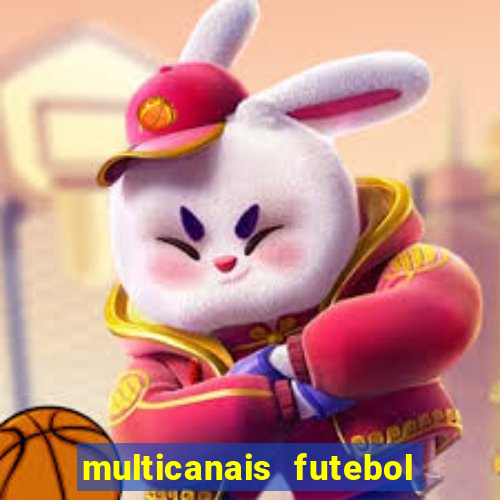 multicanais futebol ao vivo