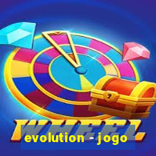 evolution - jogo