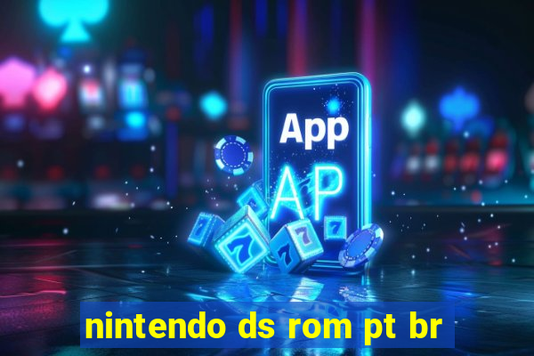 nintendo ds rom pt br