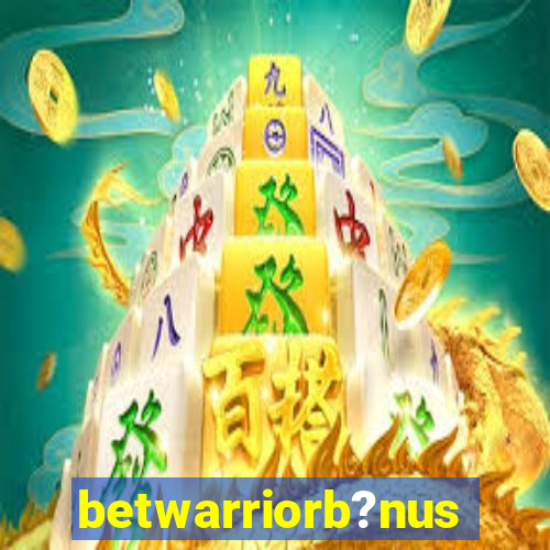 betwarriorb?nus