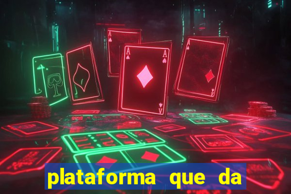 plataforma que da b?nus e paga no free