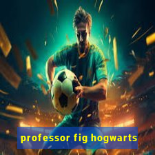 professor fig hogwarts