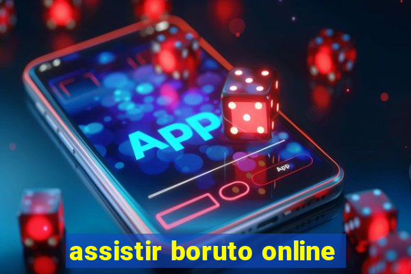 assistir boruto online