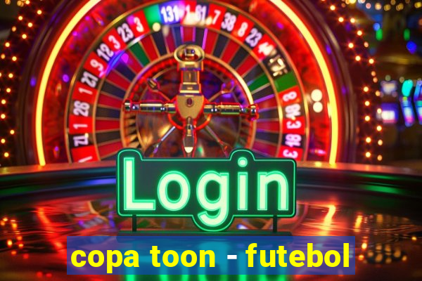 copa toon - futebol