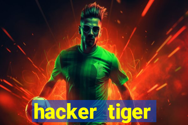 hacker tiger fortune gratis