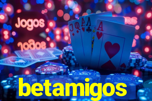 betamigos