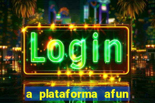 a plataforma afun paga mesmo