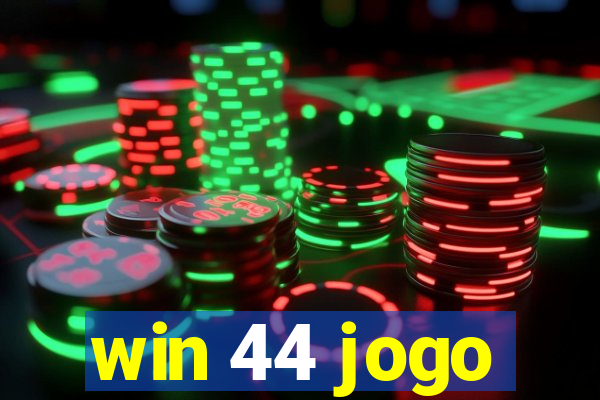 win 44 jogo