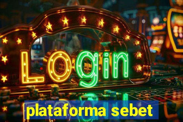 plataforma sebet