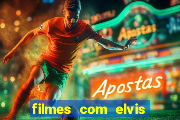 filmes com elvis presley dublado