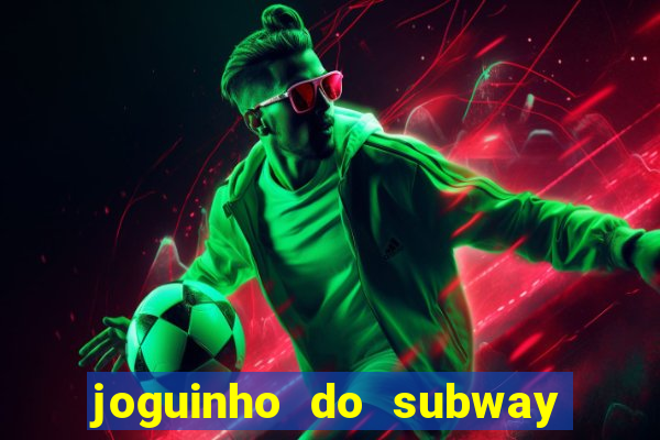 joguinho do subway surf que ganha dinheiro de verdade