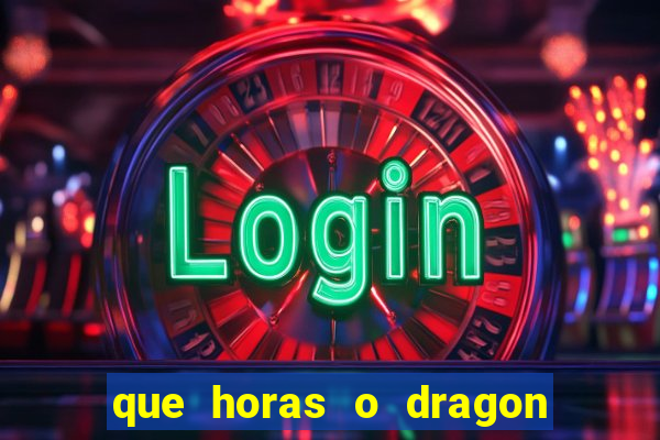 que horas o dragon fortune paga