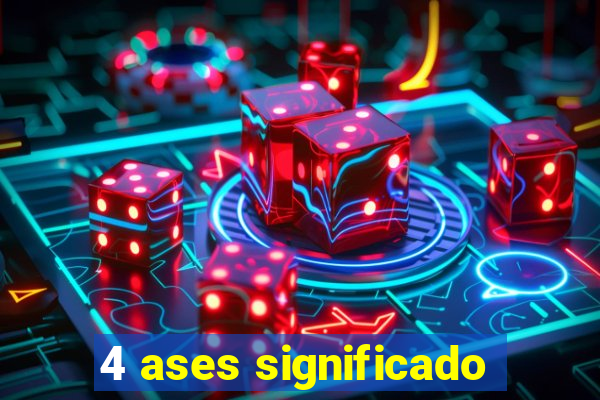 4 ases significado