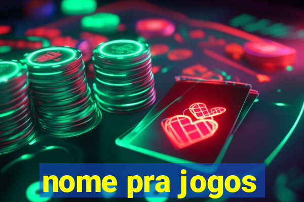 nome pra jogos