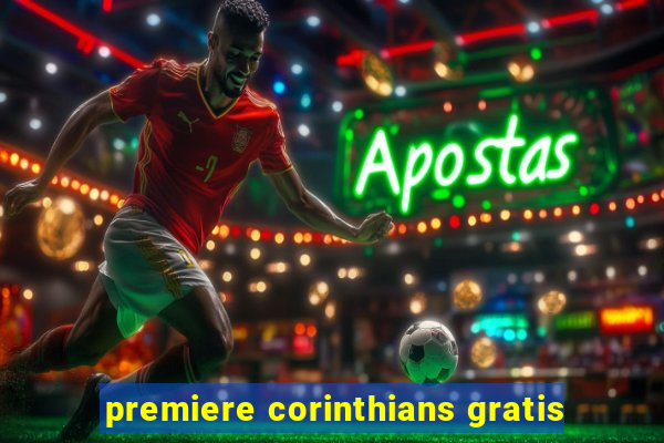 premiere corinthians gratis