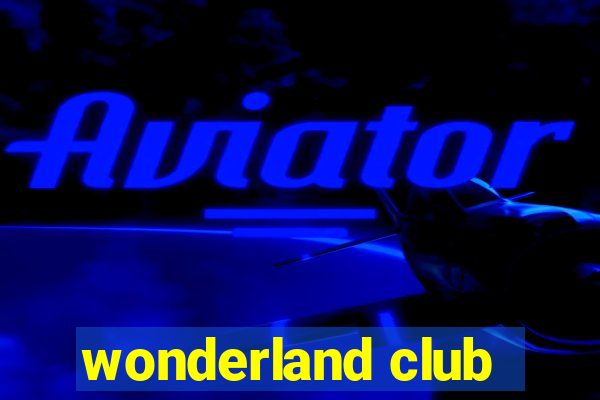 wonderland club