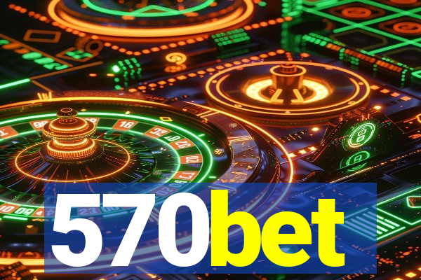 570bet