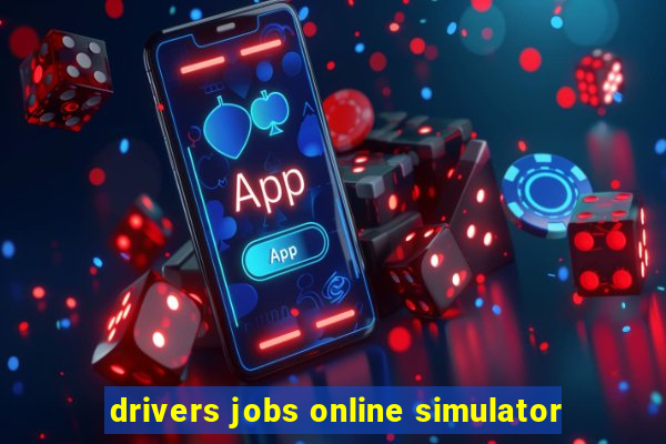 drivers jobs online simulator