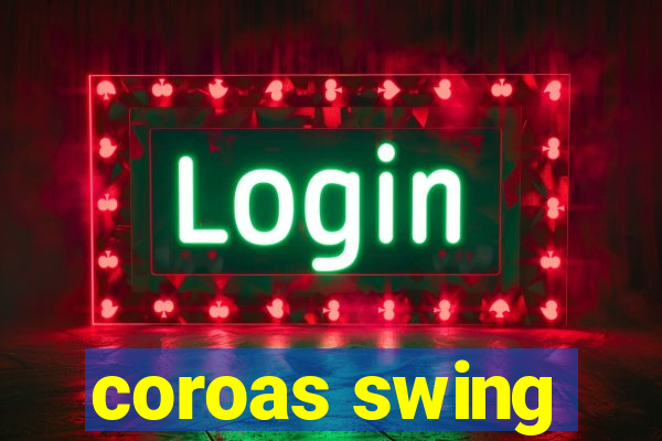 coroas swing