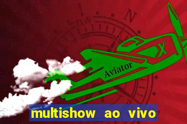 multishow ao vivo gratis online