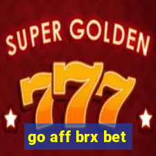 go aff brx bet