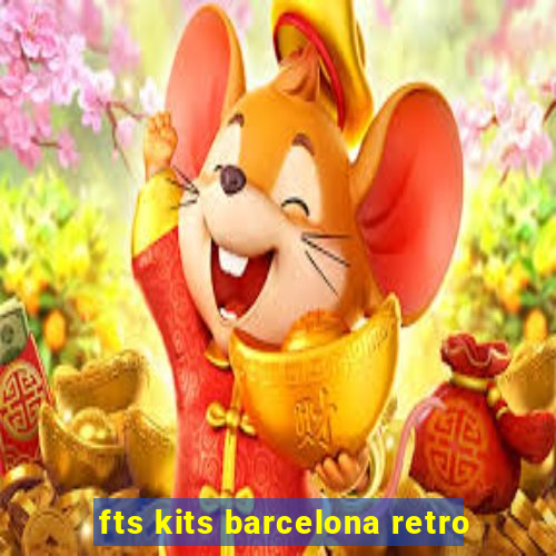 fts kits barcelona retro