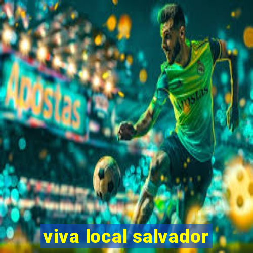 viva local salvador