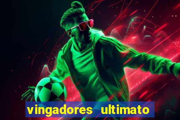 vingadores ultimato assistir drive