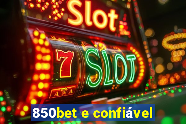 850bet e confiável