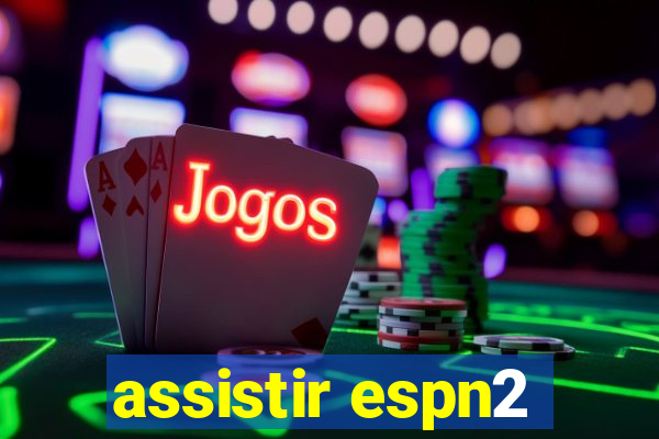 assistir espn2