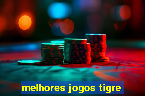 melhores jogos tigre